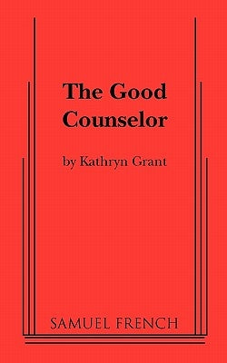 The Good Counselor by Grant, Kathryn