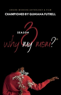 Why My Mom? Season 3 by Futrell, Quniana