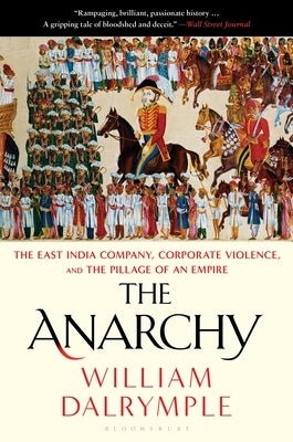 The Anarchy by Dalrymple, William