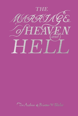 William Blake: Marriage of Heaven & Hell by Blake, William