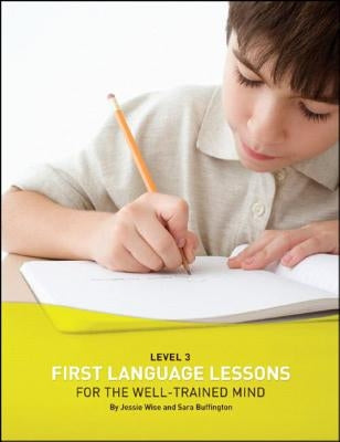 First Language Lessons Level 3: Student Workbook by Wise, Jessie