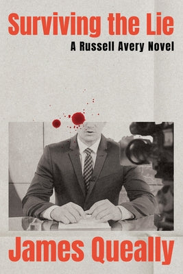Surviving the Lie: A Russell Avery Novel by Queally, James