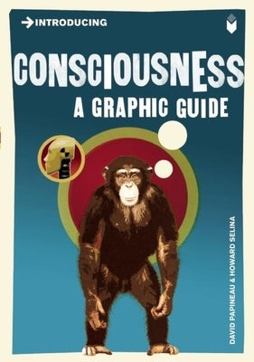 Introducing Consciousness: A Graphic Guide by Papineau, David