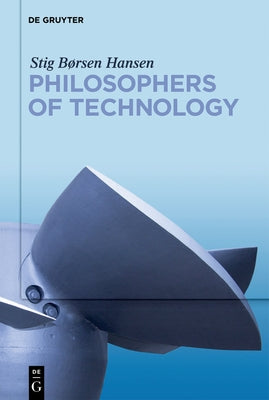 Philosophers of Technology by Hansen, Stig BÃ¸rsen