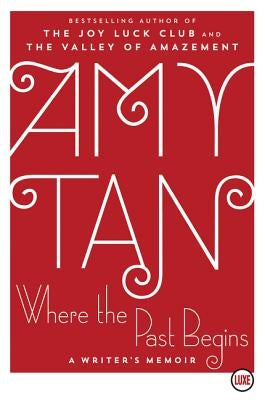 Where the Past Begins: A Writer's Memoir by Tan, Amy