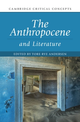 The Anthropocene and Literature by Andersen, Tore Rye