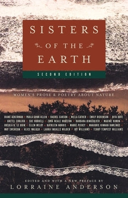 Sisters of the Earth: Women's Prose and Poetry about Nature by Anderson, Lorraine