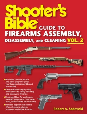 Shooter's Bible Guide to Firearms Assembly, Disassembly, and Cleaning, Vol 2 by Sadowski, Robert A.