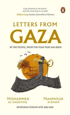 Letters from Gaza: Post October 2023, the First Collection of In-The-Moment Reflections from the People of Gaza; Written from the Vortex of Turmoil. by Al-Zaqzooq, Mohammed