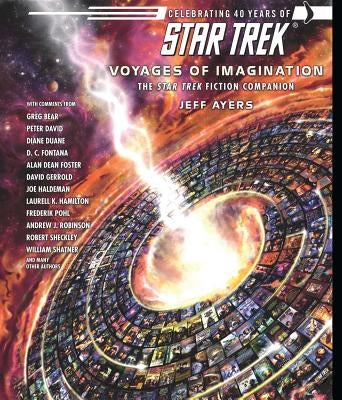 Voyages of Imagination: The Star Trek Fiction Companion by Ayers, Jeff