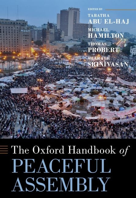 The Oxford Handbook of Peaceful Assembly by Oxford Handbooks