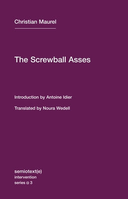 The Screwball Asses and Other Texts by Maurel, Christian