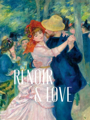 Renoir & Love by Renoir, Pierre-Auguste