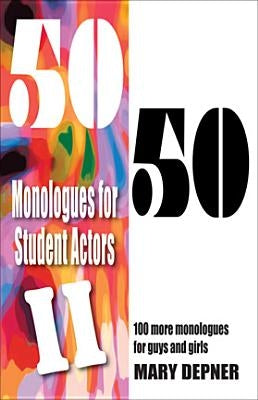50/50 Monologues for Student Actors--Volume 2 by Depner, Mary