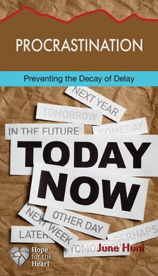 Procrastination: Preventing the Decay of Delay by Hunt, June