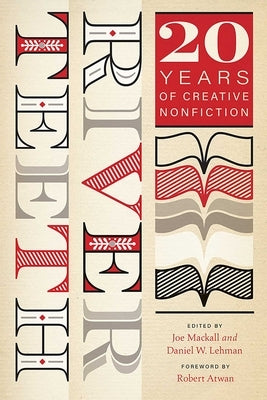 River Teeth: Twenty Years of Creative Nonfiction by Mackall, Joe