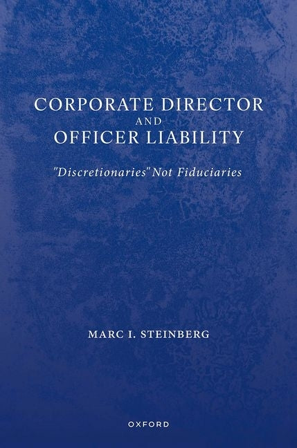 Corporate Director and Officer Liability: Discretionaries Not Fiduciaries by Steinberg, Marc I.