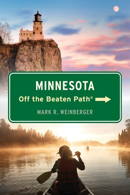 Minnesota Off the Beaten Path(r) by Weinberger, Mark R.