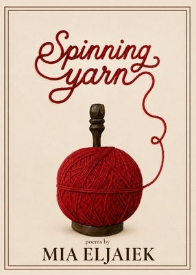 Spinning Yarn by Eljaiek, Mia