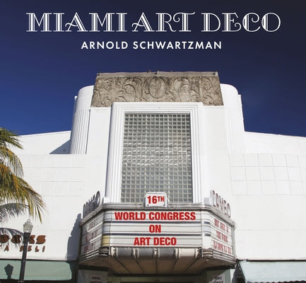 Miami Art Deco by Schwartzman, Arnold