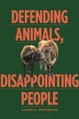 Defending Animals, Disappointing People: An Ecofeminist Approach by Emmerman, Karen S.