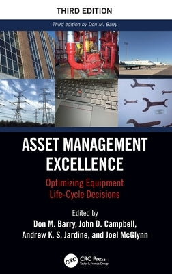 Asset Management Excellence: Optimizing Equipment Life-Cycle Decisions by Campbell, John D.