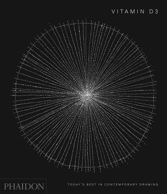 Vitamin D3: Today's Best in Contemporary Drawing by Phaidon Editors, Phaidon