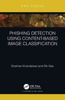 Phishing Detection Using Content-Based Image Classification by Khandelwal, Shekhar