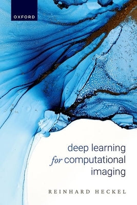 Deep Learning for Computational Imaging by Heckel, Reinhard