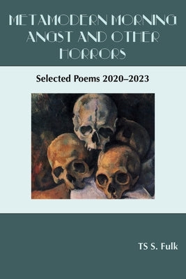 Metamodern Morning Angst and Other Horrors by Fulk, Ts S.