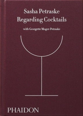 Regarding Cocktails by Petraske, Sasha