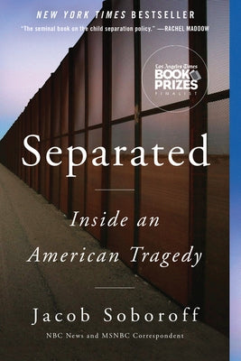 Separated: Inside an American Tragedy by Soboroff, Jacob