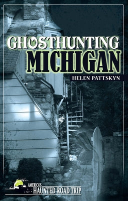 Ghosthunting Michigan by Pattskyn, Helen