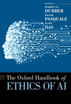 Oxford Handbook of Ethics of AI by Dubber, Markus