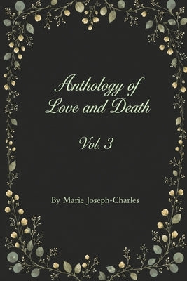 Anthology of Love and Death Vol. 3 by Joseph-Charles, Marie