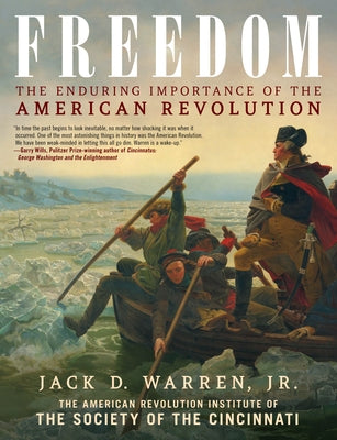 Freedom: The Enduring Importance of the American Revolution by Warren, Jack D.