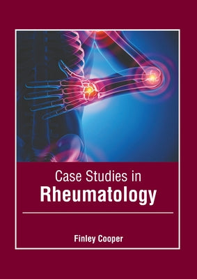 Case Studies in Rheumatology by Cooper, Finley