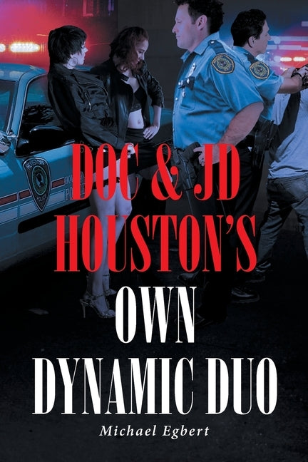 Doc and JD Houston's Own Dynamic Duo by Egbert, Michael