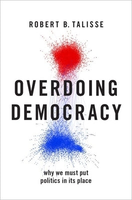 Overdoing Democracy by Talisse