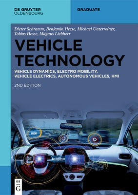 Vehicle Technology: Vehicle Dynamics, Electro Mobility, Vehicle Electrics, Autonomous Vehicles, Hmi by Schramm, Dieter
