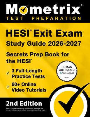 Hesi Exit Exam Study Guide 2026-2027 - 3 Full-Length Practice Tests, 60+ Online Video Tutorials, Secrets Prep Book for the Hesi: [2nd Edition] by Bowling, Matthew