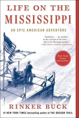 Life on the Mississippi: An Epic American Adventure by Buck, Rinker