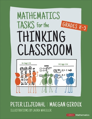 Mathematics Tasks for the Thinking Classroom, Grades K-5 by Liljedahl, Peter