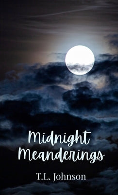 Midnight Meanderings by Johnson, T. L.