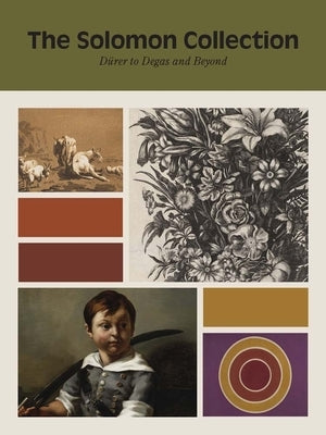 The Solomon Collection: Durer to Degas and Beyond by Kliger, Marina