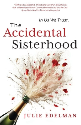 The Accidental Sisterhood by Edelman, Julie