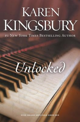 Unlocked: A Story of Unexpected Friendship and the Courage to Defy Expectations by Kingsbury, Karen