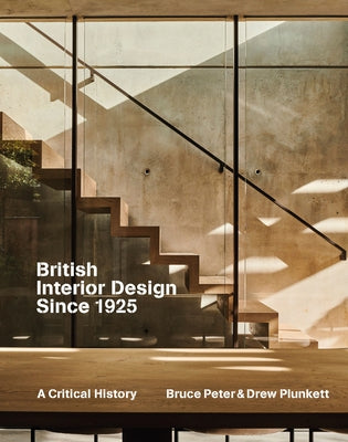 British Interior Design Since 1925: A Critical History by Peter, Bruce