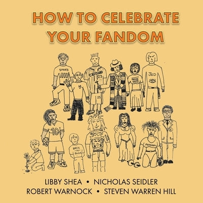 How To Celebrate Your Fandom by Seidler, Nicholas