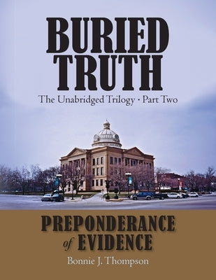 Buried Truth: The Unabridged Trilogy Part Two by Thompson, Bonnie J.